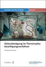 Laden Sie das Bild in den Galerie-Viewer, Güterabwägung im Tierversuchsbewilligungsverfahren (TIR-Schriften - Band 23)