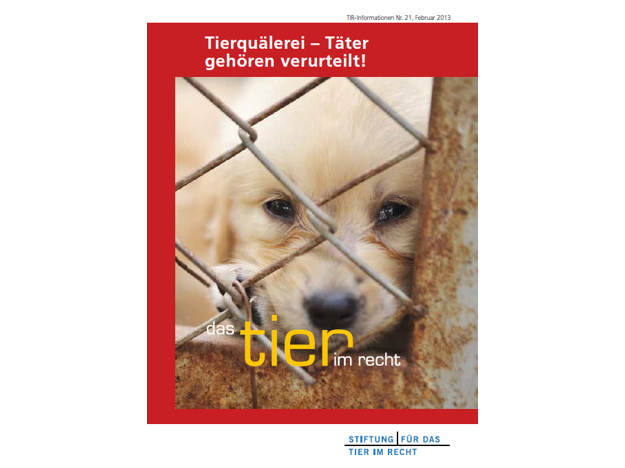 Tierquälerei – Täter gehören verurteilt! (TIR-Flyer Nr. 21)